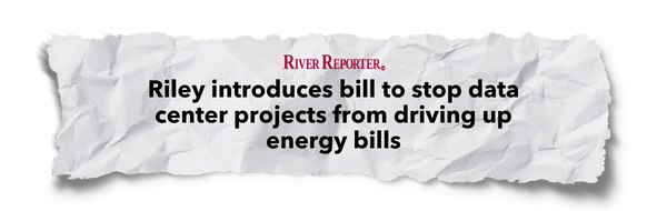 River Reporter - Riley introduces bill to stop data center projects from driving up energy bills